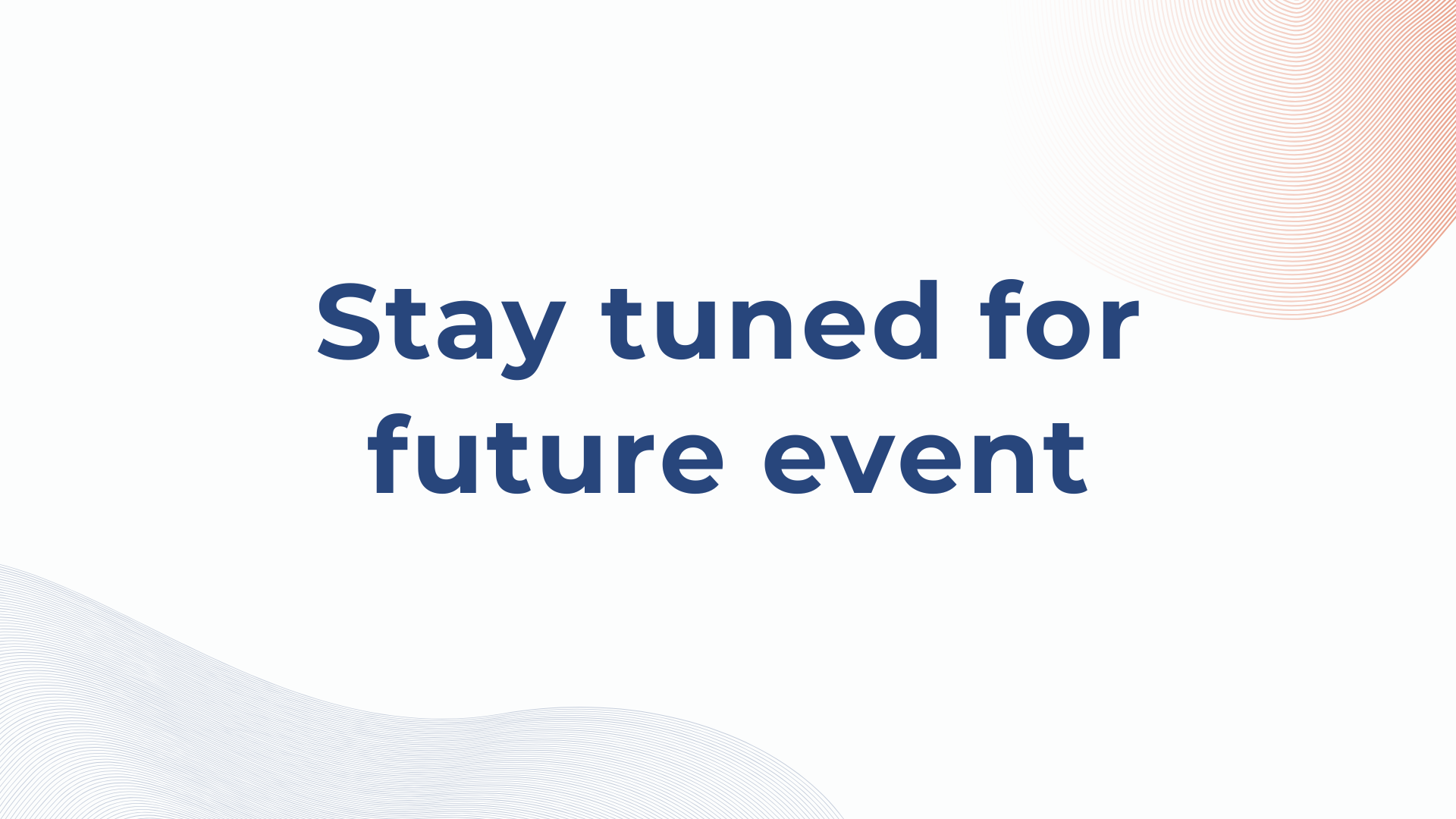 A graphic with the text 'Stay tuned for future event'